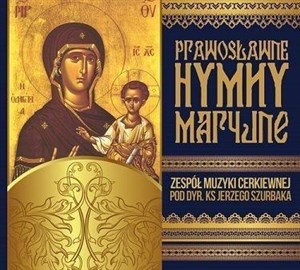 Picture of Prawosławne Hymny Maryjne. Zespół Muzyki Cerk. CD