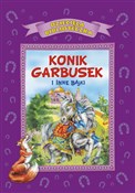 Książka : Konik Garb... - Anna i Lech Stefaniakowie (ilustr.)
