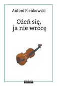 Książka : Ożeń się, ... - Antoni Pieńkowski