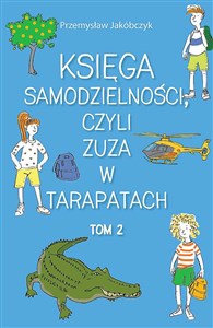 Picture of Księga samodzielności czyli Zuza w tarapatach. Tom 2