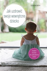 Obrazek Jak uzdrowić swoje wewnętrzne dziecko