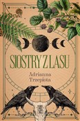 Polska książka : Siostry z ... - Adrianna Trzepiota