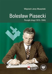 Obrazek Bolesław Piasecki Początki drogi (1915–1944)