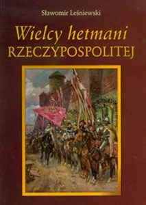 Picture of Wielcy hetmani Rzeczypospolitej