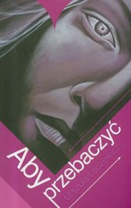 Obrazek Aby przebaczyć