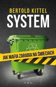 Picture of System Jak mafia zarabia na śmieciach