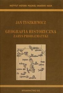 Picture of Geografia historyczna Zarys problematyki
