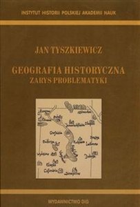 Obrazek Geografia historyczna Zarys problematyki