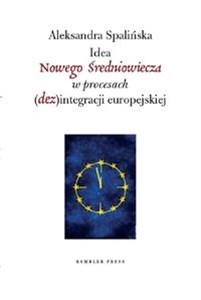Picture of Idea Nowego Średniowiecza w procesach (dez)integracji europejskiej