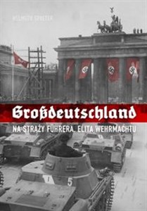 Obrazek Grossdeutschland Na straży Fuhrera Elita Wehrmachtu