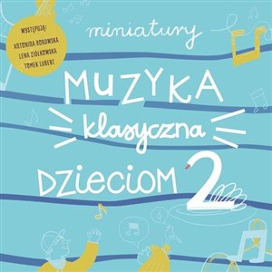 Picture of Miniatury Muzyka klasyczna dzieciom część 2