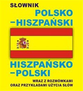 Picture of Słownik polsko hiszpański hiszpańsko polski wraz z rozmówkami oraz przykładami użycia słów