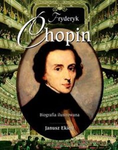 Obrazek Fryderyk Chopin Biografia ilustrowana
