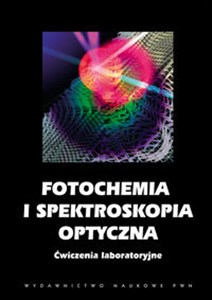 Picture of Fotochemia i spektroskopia optyczna Ćwiczenia laboratoryjne