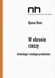 Obrazek W obronie rzeczy Archeologia i ontologia przedmiotów