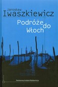 Książka : Podróże do... - Jarosław Iwaszkiewicz