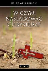 Obrazek W czym naśladować Chrystusa?