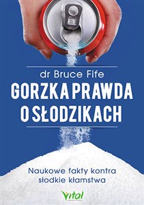 Picture of Gorzka prawda o słodzikach Naukowe fakty kontra słodkie kłamstwa