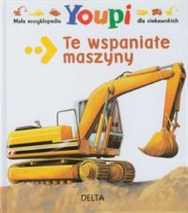 Picture of Mała encyklopedia Youpi Te wspaniałe maszyny dla ciekawskich