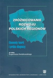 Picture of Zróżnicowanie rozwoju polskich regionów Elementy teorii i próba diagnozy