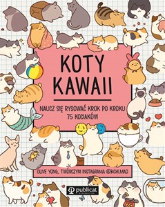 Obrazek Koty kawaii Naucz się rysować krok po kroku 75 kociaków