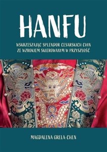 Picture of Hanfu: Wskrzeszając splendor cesarskich Chin ze wzrokiem skierowanym w przyszłość