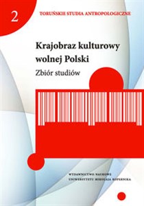 Obrazek Krajobraz kulturowy wolnej Polski Zbiór studiów