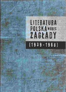 Picture of Literatura polska wobec Zagłady (1939-1968)