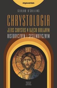 Obrazek Chrystologia Jezus Chrystus w ujęciu biblijnym historycznym i systematycznym