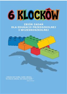 Picture of 6 klocków Zbiór zadań dla edukacji przedszkolnej i wczesnoszkolnej