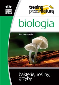 Picture of Biologia Trening przed maturą Bakterie, rośliny, grzyby