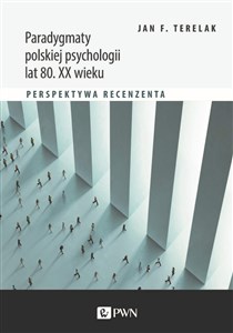 Obrazek Paradygmaty polskiej psychologii lat 80. XX wieku Perspektywa recenzenta