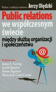 Picture of Public relations we współczesnym świecie: między służbą organizacji i społeczeństwu