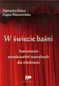 Obrazek W świecie baśni Scenariusze przedstawień teatralnych dla młodzieży