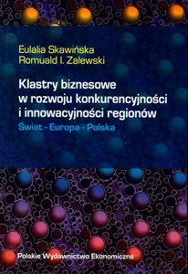 Obrazek Klastry biznesowe w rozwoju konkurencyjności i innowacyjności regionów Świat Europa Polska