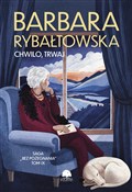 Książka : Chwilo, tr... - Barbara Rybałtowska