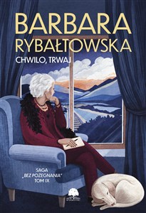 Picture of Chwilo, trwaj. Saga Bez pożegnania.Tom 9