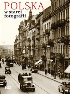 Picture of Polska w starej fotografii Wybór najciekawszych zdjęć