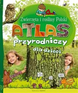 Picture of Atlas Przyrodniczy dla dzieci Zwierzęta i rośliny Polski