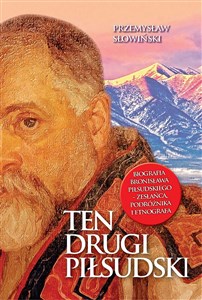 Picture of Ten drugi Piłsudski Biografia Bronisława Piłsudskiego