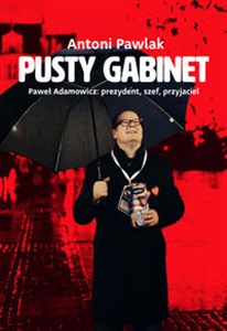 Picture of Pusty gabinet Paweł Adamowicz: prezydent, szef, przyjaciel
