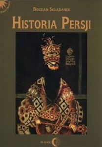 Picture of Historia Persji Tom 3 Od Safawidów do II wojny światowej (XVI-poł. XX w.)