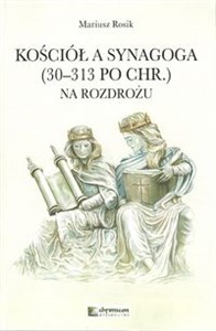 Obrazek Kościół a Synagoga 30-313 po Chr. Na rozdrożu