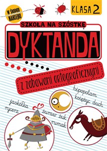 Picture of Szkoła na szóstkę Dyktanda z zabawami ortograficznymi. Klasa 2
