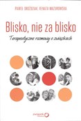 Polska książka : Blisko, ni... - Paweł Droździak, Renata Mazurowska