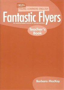 Picture of Fantastic Flyers Teacher's Book An activity-based course for young learners
