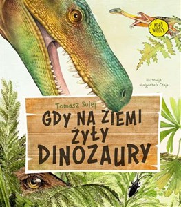 Obrazek Gdy na Ziemi żyły dinozaury