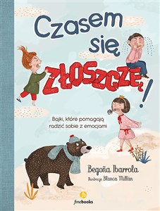 Obrazek Czasem się złoszczę! Bajki, które pomagają radzić sobie z emocjami