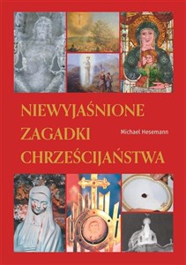 Picture of Niewyjaśnione zagadki chrześcijaństwa