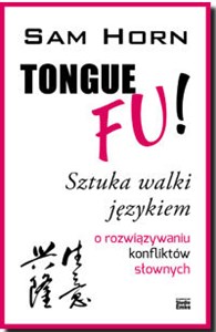Picture of TONGUE FU! Sztuka walki językiem o rozwiązywaniu konfliktów słownych